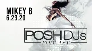 POSH DJ Mikey B 6.23.20 // Dance Party DJ Mix