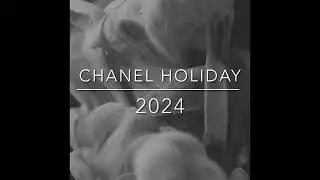 Chanel Holiday 2024 Collection!
