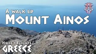 A walk up Mount Ainos, Cephalonia, Greece