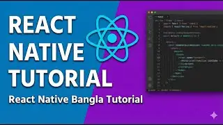 Day1 || React Native First Hello World App || React Native Bangla Tutorial