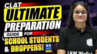 The Ultimate CLAT Exam 🔥Preparation Guide For School Students & Droppers