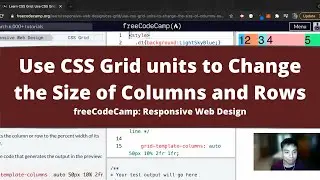 Use CSS Grid units to Change the Size of Columns and Rows (CSS Grid) freeCodeCamp tutorial