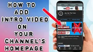 How to add intro video on YouTube channel homepage 2021 | Android
