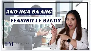 Ano ba ang Feasibility Study | Unlocking Success through Market, Operational, and Financial Analysis