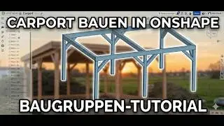 Onshape Tutorial: Constructing a Carport with Assemblies (Quick & Efficient)