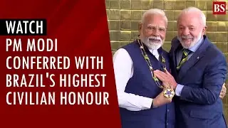 Watch: PM Modi conferred with Brazil's highest civilian honour | India-Brazil relations