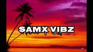 MARAMA NI NAMARA X SAMX VIBZ