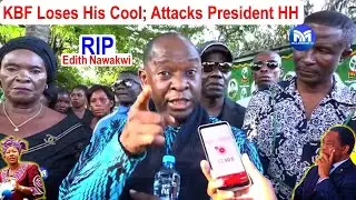 RIP Nawakwi; President HH Attacked By Lawyer KBF; Reprimands Thabo Kawana &ldquo;More in the Video&rdquo;