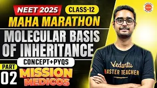 Molecular Basis of Inheritance Class 12 Part-2 | NEET 2025 Biology | Concept + PYQs | Ajay Sir