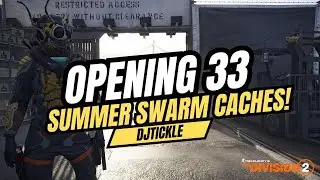 OPENING 33 SUMMER SWARM CACHES! #TheDivision2