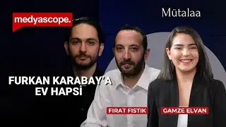 Medyascope muhabiri Furkan Karabay'a ev hapsi! #CANLI