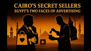 64. Cairo&rsquo;s Secret Sellers. Egypt&rsquo;s Two Faces of Advertising