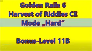 Golden Rails 6 - Harvest of Riddles CE Bonus-Level 11B