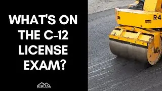 C-12 License Exam Secrets Revealed! Pass the California Earthwork and Paving Contractor Exam in 2022