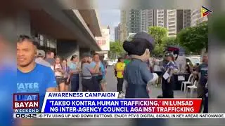 #UlatBayanWeekend | &rsquo;Takbo Kontra Human Trafficking,&rsquo; inilunsad ng Inter-Agency Council Against T...