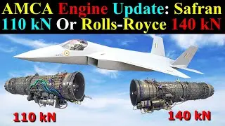 AMCA Engine Update: Safran 110 kN Or Rolls-Royce 140 kN