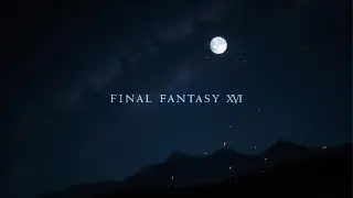 FIRST LOOK: FINAL FANTASY XVI