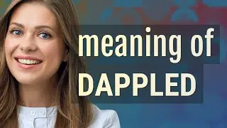 Dappled | meaning of Dappled