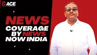 ACE STARLIT NEWS COVERAGE BY NEWS NOW INDIA | PRATAP SINGH RATHI | ACE GROUP INDIA