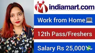Indiamart Work from Home 2020 | Work from Home Jobs | Work from Home | Part time Jobs | Fresher Jobs