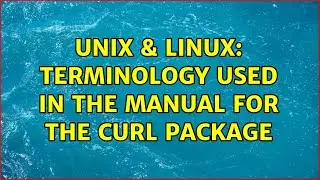 Unix & Linux: Terminology used in the manual for the curl package
