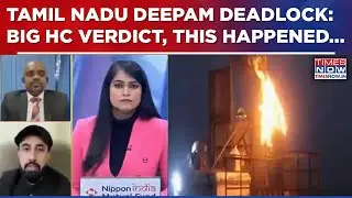 Tamil Nadu Deepam Row: Madras HC Settles The Case | Big Observations By Court | Top Developments