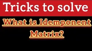 What is Idemponent Matrix? Tricks to solve #idemponent_matrix #tricks #Mathtricks