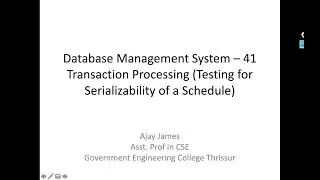Database Management System – 41(Transaction Processing (Testing for Serializability of a Schedule))