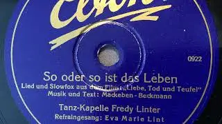 Eva Marie Lint, Tanz-Kapelle Fredy Linter, So oder so ist das Leben, Slowfox, Stuttgart, 1934