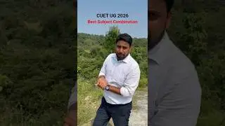 CUET UG 2026 Best Subject Combination for Preparation #cuet