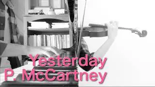 Yesterday (J. Lennon = P. McCartney, The Beatles) played by violin and piano duo