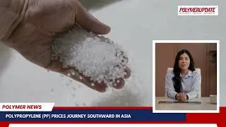 Polymer News: Polypropylene (PP) Prices Journey Southward In Asia