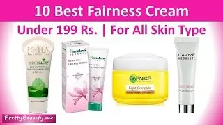 Top 10 Best Fairness Cream Under 199 | All Skin Type | Men & Women | India