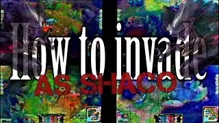 How to invade as Shaco | Shaco Montage #8 | League Of Legends