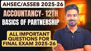 Accountancy Most Important Questions AHSEC/ASSEB 2025-26 | Class 12 Final Exam Preparation #asseb