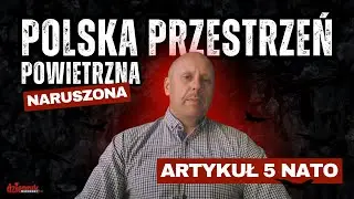 Artykuł 5 NATO: czy został naruszony❓Generał odpowiada | Dzień Wschodzi