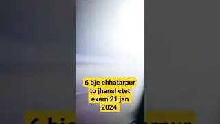 CTET exam 21 jan 2024 going to jhansi  #motivation #CTET motivational short