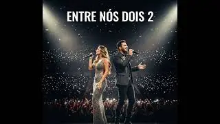 Entre Nós Dois 2