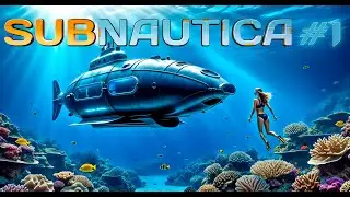 Subnautica — первое погружение в бездну | Выживание на инопланетной планете