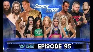WGE Episode 95 - SmackDown Live