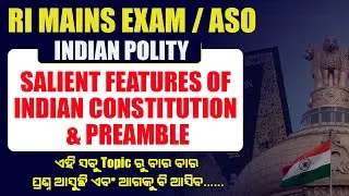 SALIENT FEATURES OF INDIAN CONSTITUTION & PREAMBLE | RI MAINS CLASS | ASO CLASS