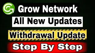 Grow Network New Withdrawal Policy || Grow Network New Update Today || Grow Network New Mining App 