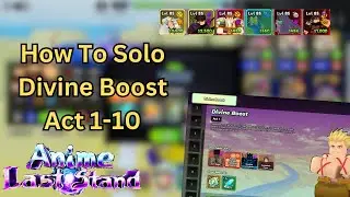 How To Solo Divine Boost Act 1-10 I Anime Last Stand