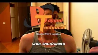 Beyond Technical: Vlog - South Korea
