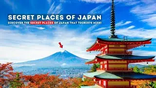 Discover the Secret Places of Japan That Tourists Miss!