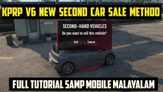 NEW SECOND CAR SALE SYSTEM 🔥 FULL TUTORIAL | KPRP V6 SA-MP MOBILE MALAYALAM