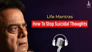Why People Suicide | How To Stop Suicidal Thoughts | J C Chaudhry