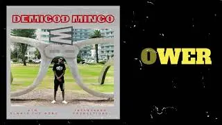 POWER - DEMIGOD MINGO | W8 Album | Produced by JaySquared Productions