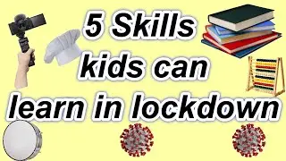 5 skills to learn in lockdown | how to keep kids busy at home | how to engage kids at home