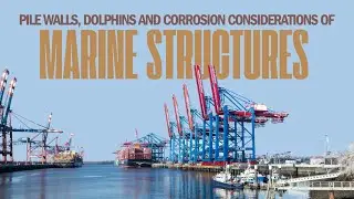 MARINE STRUCTURES | CORROSION PROTECTION OF MARINE INFRASTRUCTURE